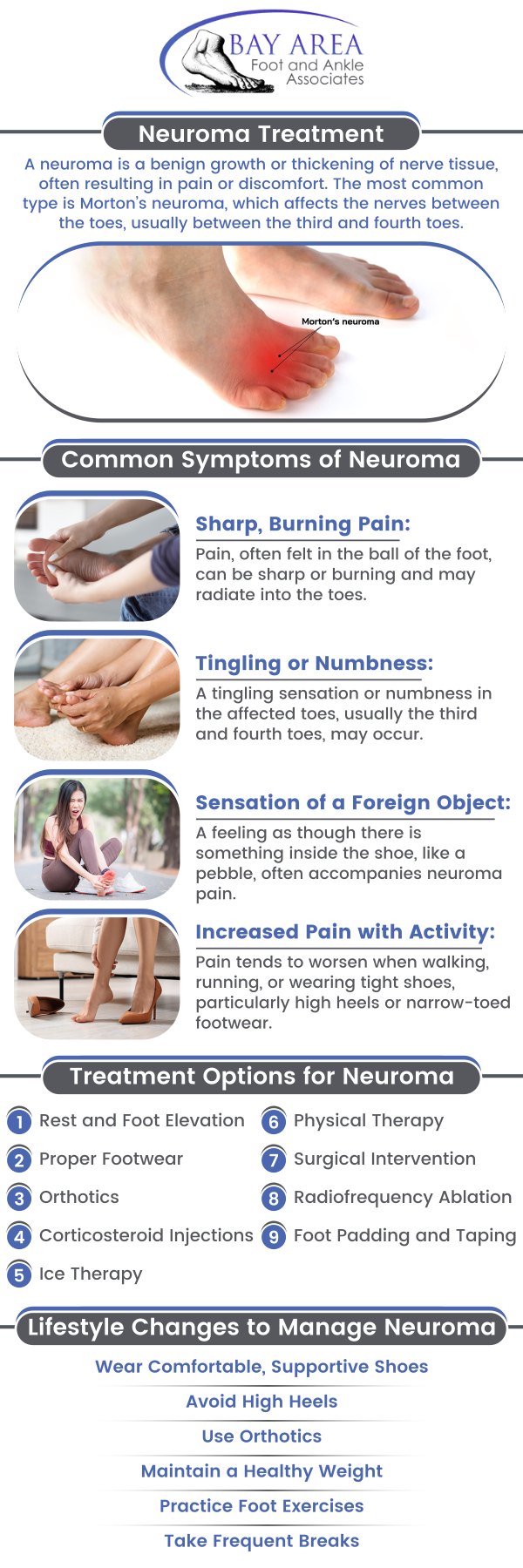 A neuroma is a benign growth of nerve tissue that often forms between the toes, commonly referred to as Morton's neuroma. This condition typically occurs between the third and fourth toes and can lead to symptoms such as sharp, burning pain, numbness, or the sensation of a lump in the foot. If you are experiencing these symptoms, consult Dr. John W. Scivally, DPM, and Dr. Robin K. Lie, DPM for an accurate diagnosis and effective treatment options. For more information, contact us or schedule an appointment online. We have convenient locations to serve you in Walnut Creek CA, and Brentwood CA.